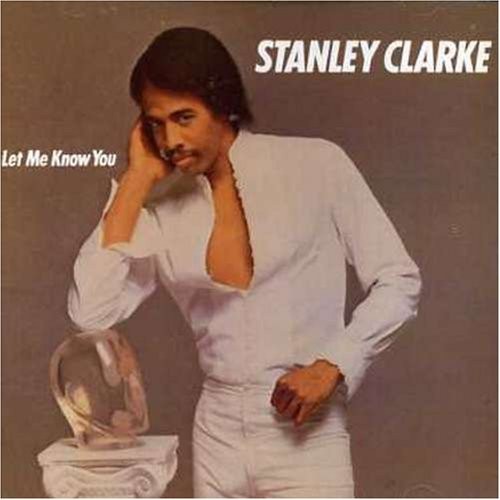Clarke, Stanley : Let Me Know You (LP)