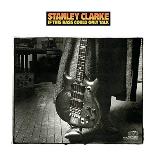 Clarke, Stanley : If this Bass could only talk (LP)