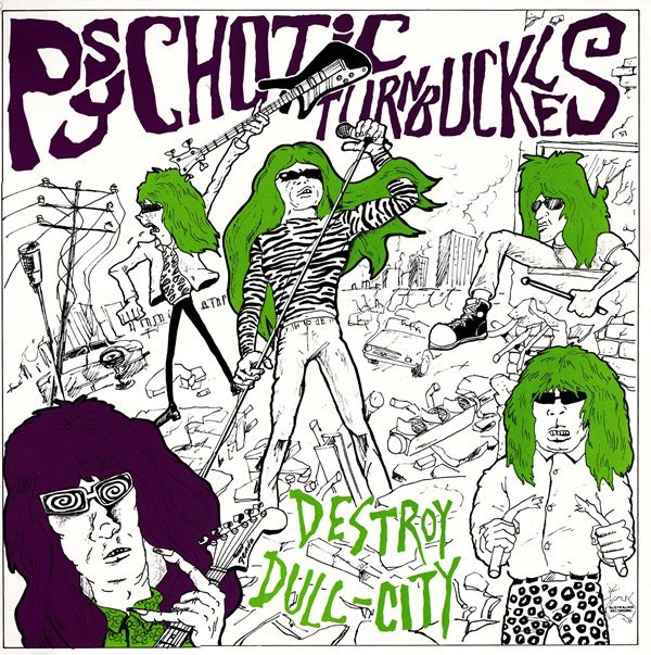 Psychotic Turnbuckles : Destroy Dull-City (LP)