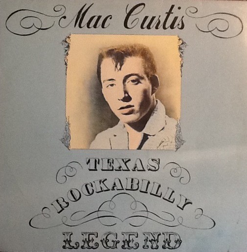 Curtis, Mac : Texas Rockabilly Legend (LP)