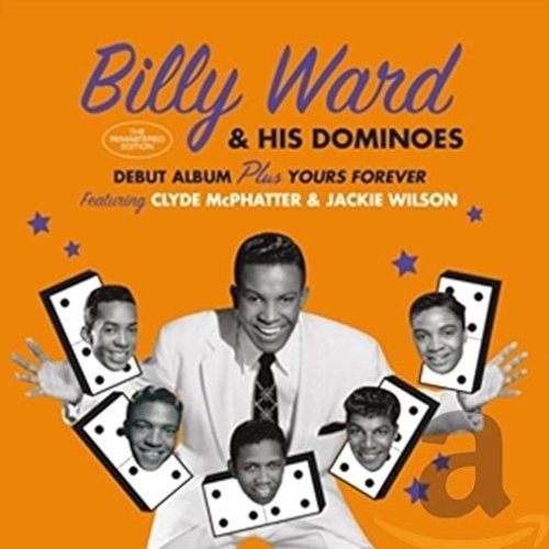 Ward, Billy & His Dominoes : Debut Album Plus Yours Forever (CD)