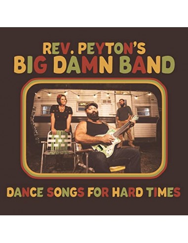 Rev. Peyton's Big Damn Band : Dance songs for hard times (LP)