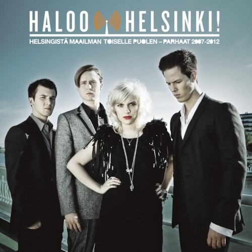Haloo Helsinki! : Helsingistä Maailman Toiselle Puolen - Parhaat 2007-2012 (CD)