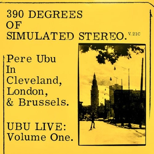 Pere Ubu : 390 Degrees Of Simulated Stereo. V.21C Ubu Live : Volume One (LP) RSD 2021