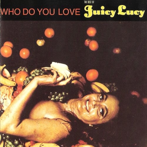 Juicy Lucy : Who Do You Love • The Best Of (LP)