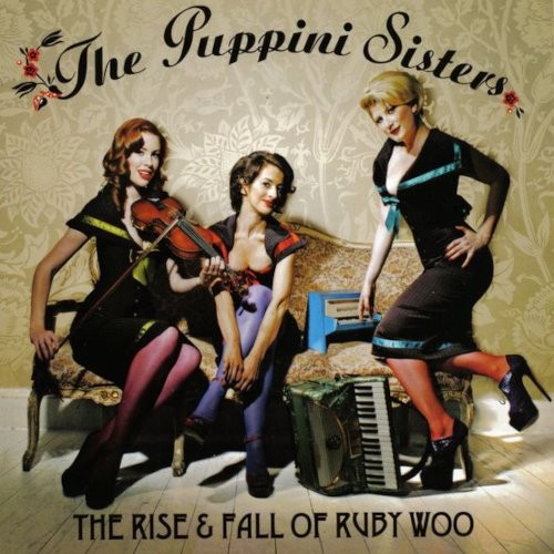 Puppini Sisters : The Rise & Fall Of Ruby Woo (CD)