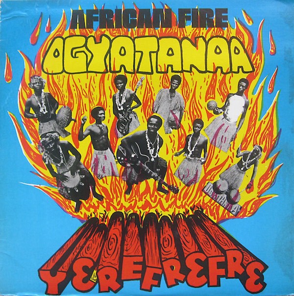 Ogyatanaa Show Band ‎: African Fire - Yerefrefre (LP)