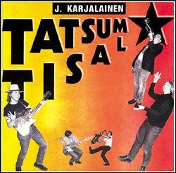 Karjalainen, J. Ja Mustat Lasit : Tatsum Tisal (LP)