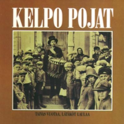 Kelpo Pojat : Taivas Vuotaa, Lätäköt Laulaa (LP)