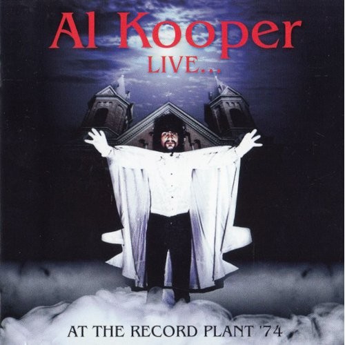Kooper, Al : Live... At The Record Plant '74 (CD)