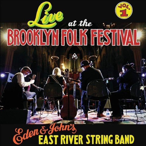Eden & John's East River String Band : Live At The Brooklyn Folk Festival Vol. 1 (CD)