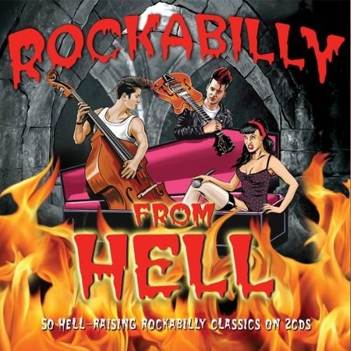 Rockabilly From Hell - 40 Hell-Raising Rockabilly Classics (2-CD)