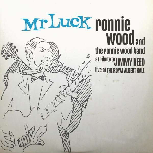 Ron (Ronnie) Wood : Mr. Luck - A Tribute To Jimmy Reed - Live At The Royal Albert Hall (2-LP)