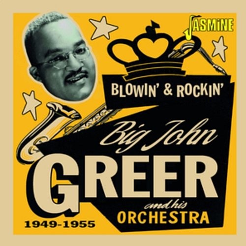 Greer, Big John : Blowin' & Rockin' 1949-1955 (CD)