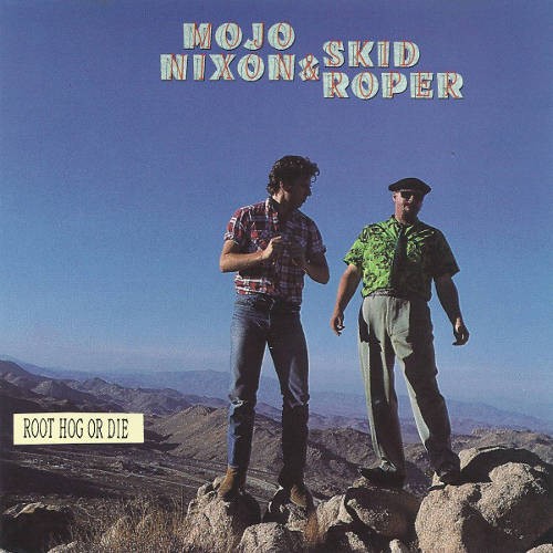 Mojo Nixon / Skid Roper : Root hog or die (LP)