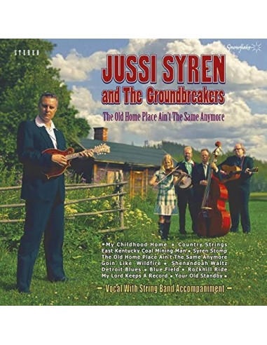 Jussi Syren And The Groundbreakers : The Old  Home Place Ain't The Same Anymore (LP)