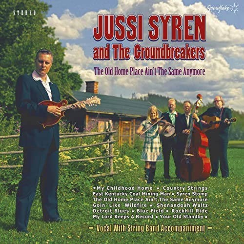 Jussi Syren And The Groundbreakers : The Old  Home Place Ain't The Same Anymore (LP)