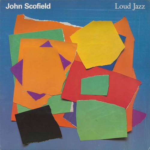 Scofield, John : Loud Jazz (LP)