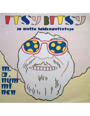 Numminen, M. A. : Itsy Bitsy Ja Muita Taidenautintoja (LP)