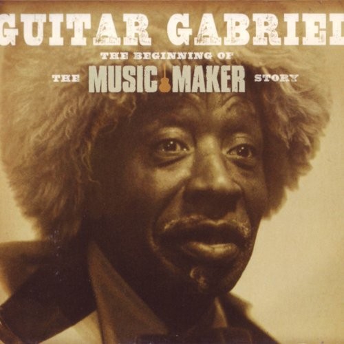 Guitar Gabriel : The Beginning Of The Music Maker Story (CD + DVD)