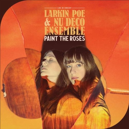 Larkin Poe & Nu Deco Ensemble Paint The Roses (LP)