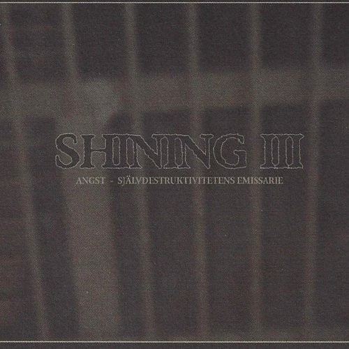 Shining : III - Angst - Självdestruktivitetens Emissarie (LP)