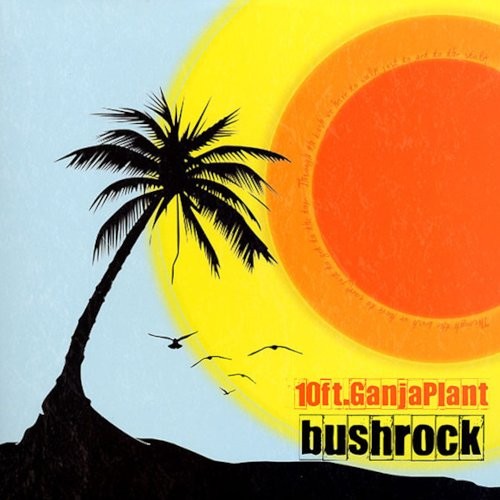 10 Ft. Ganja Plant : Bush Rock (LP)