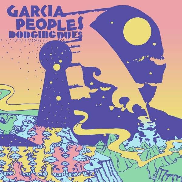 Garcia Peoples : Dodging Dues (LP)