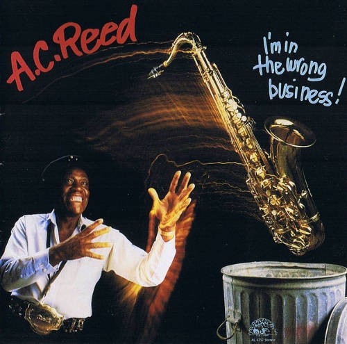 Reed, A.C : I'm in the wrong business (LP)
