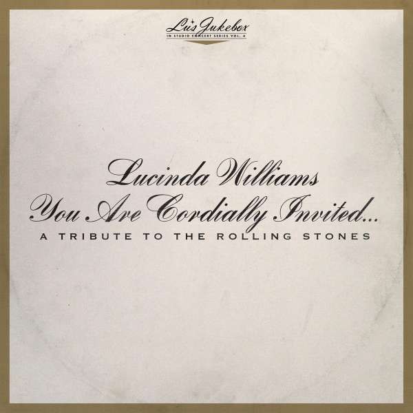 Williams, Lucinda : Lu's Jukebox Vol. 6 : You Are Cordially Invited - A Tribute To The Rolling Stones (CD)