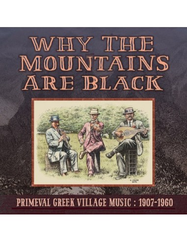 Why The Mountains Are Black - Primeval Greek Village Music 1907-1960 (2-LP)