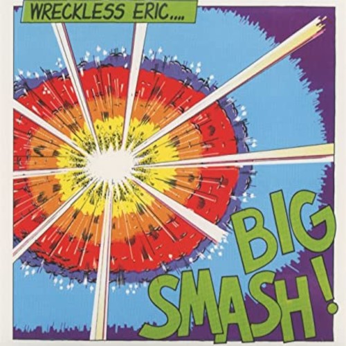 Wreckless Eric : Big Smash (CD)
