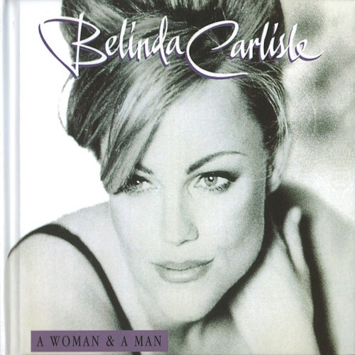 Carlisle, Bellinda : A Woman & A Man (2CD+DVD)
