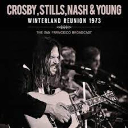 Crosby, Stills, Nash & Young : Winterland Reunion 1973 (CD)