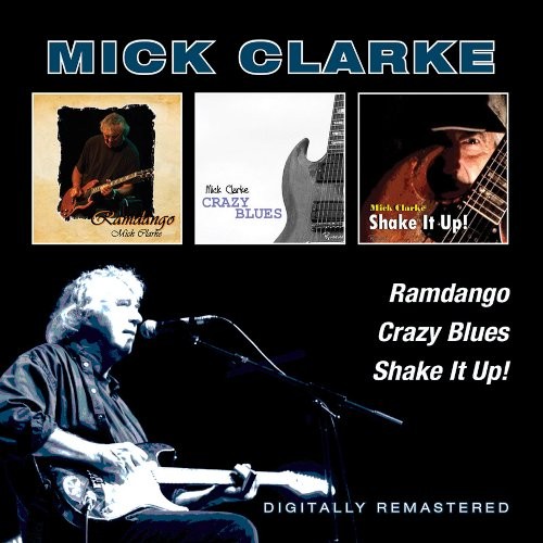 Clarke, Mick : Ramdango / Crazy Blues / Shake It Up! (2-CD)