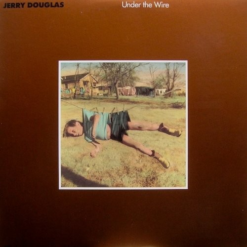 Douglas, Jerry : Under The Wire (LP)