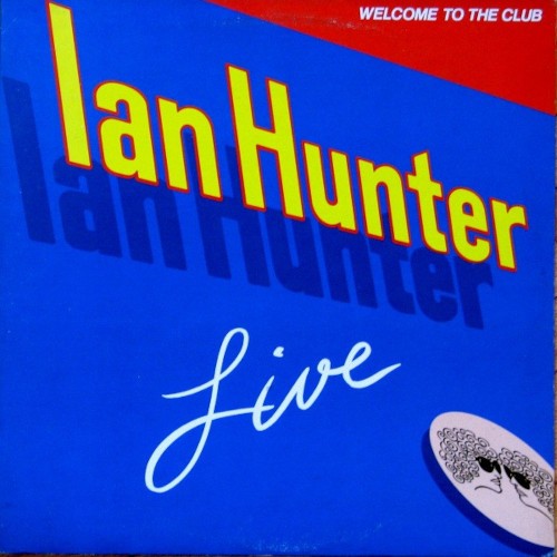 Hunter, Ian : Welcome to the Club, live (2-LP)