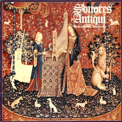 Sonores Antiqui : Musiikkia 1200-1600-luvuilta (LP)