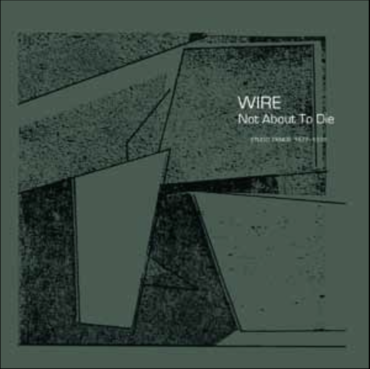 Wire : Not About To Die (LP) RSD 22