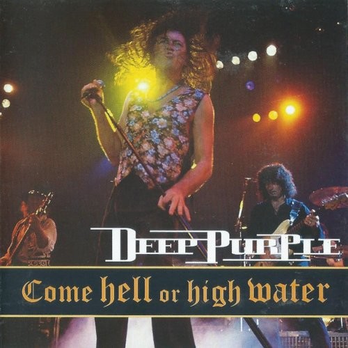 Deep Purple : Come Hell Or High Water (CD)