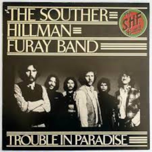 Souther Hillman Furay Band : Trouble in Paradise (LP)