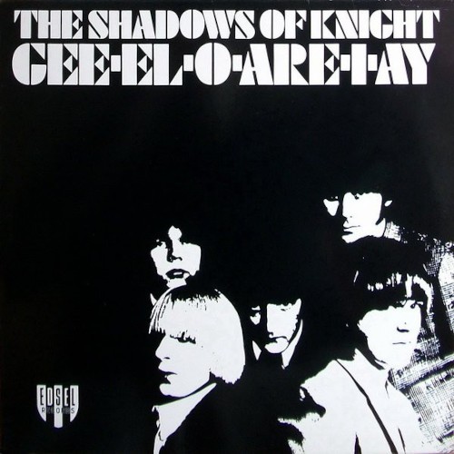 Shadows of Knight : Gee-El-O-Are-Ay (LP)