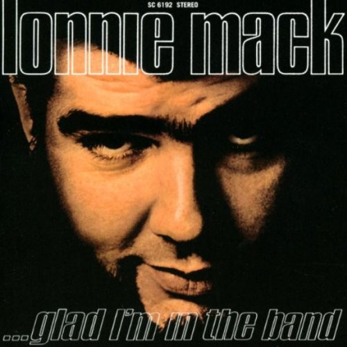 Mack, Lonnie : Glad I'm in the Band (LP)