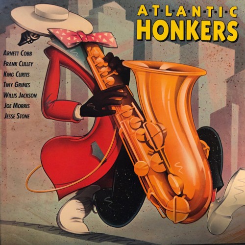 Atlantic Honkers - A Rhythm & Blues Saxophone Anthology (2-LP)