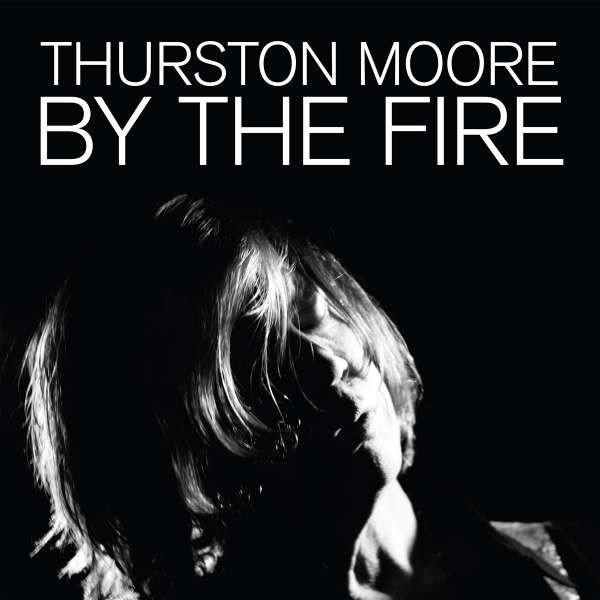 Thurston, Moore : By the fire (CD)