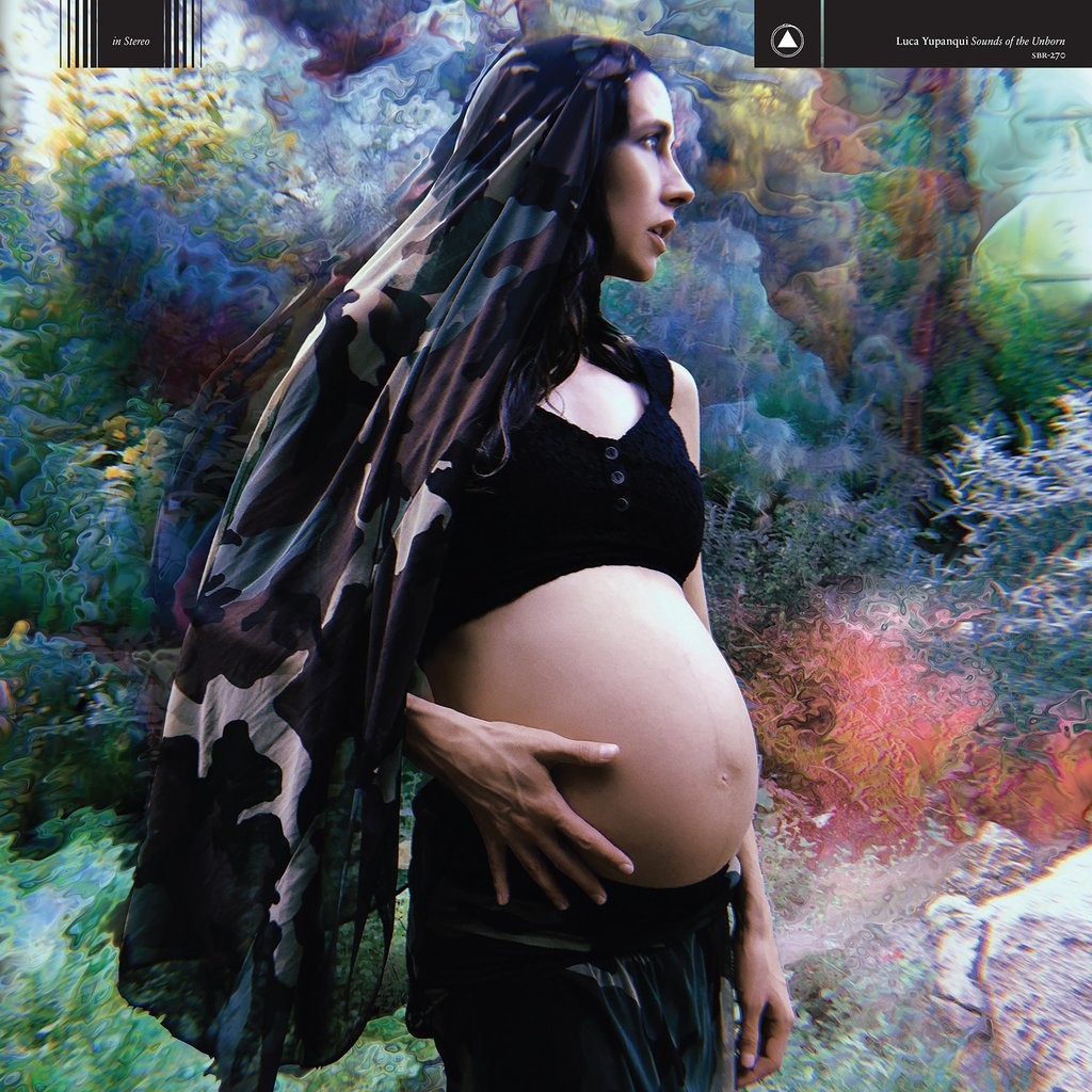 Yupanqui, Luca : Sounds of the Unborn (LP)