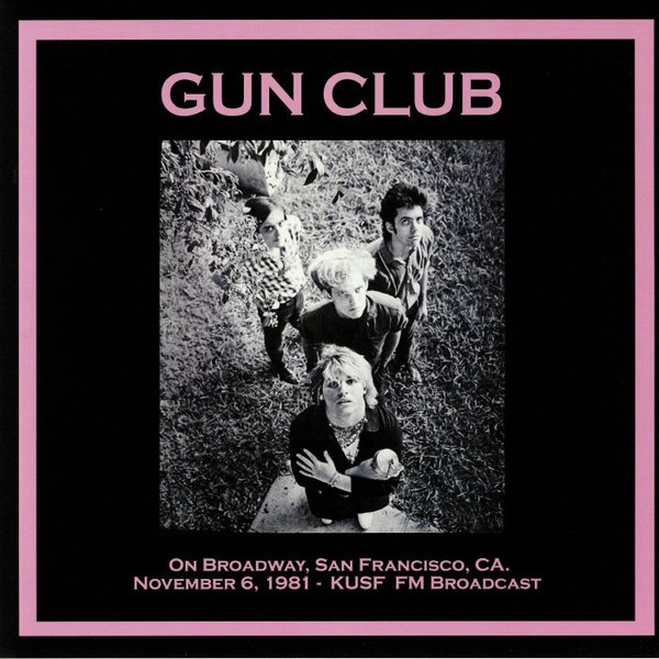 Gun Club : Live On Broadway San Francisco, CA (LP)