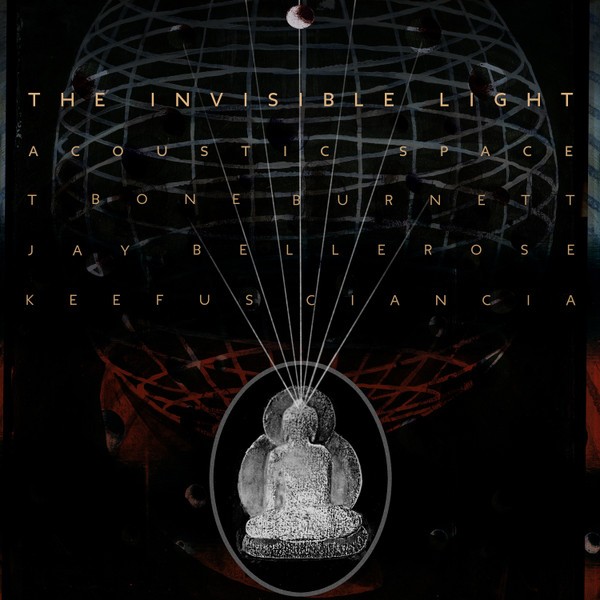 Burnett, T-Bone ‎: The Invisible Light - Acoustic Space (2-LP)