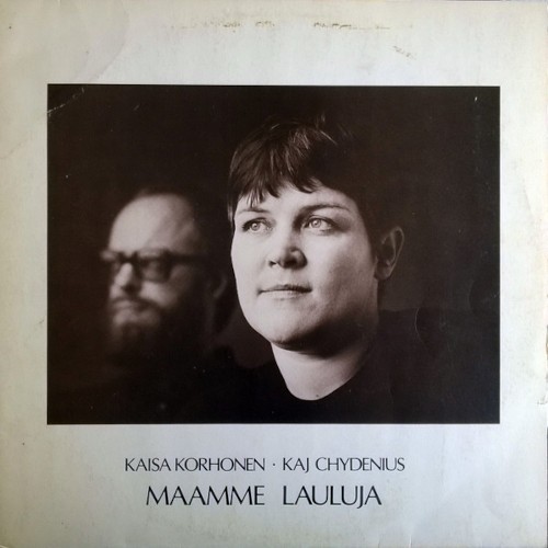 Korhonen, Kaisa, Kaj Chydenius : Maamme lauluja (LP)