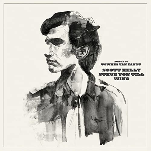 Songs of Townes Van Zandt : Scott Kelly, Steve von Till, Wino (LP)